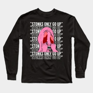 Stonks Only Go Up! Long Sleeve T-Shirt